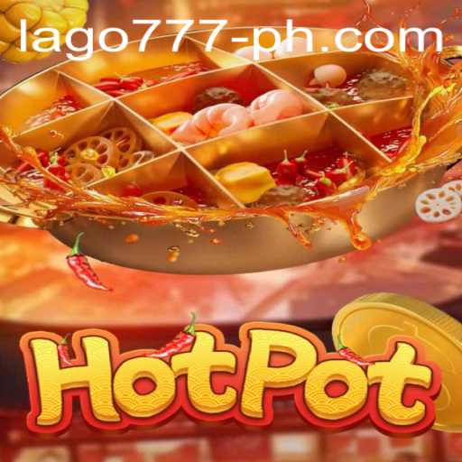 Exploring Hotpot: The Delightful Gaming Experience Behind Lago 777